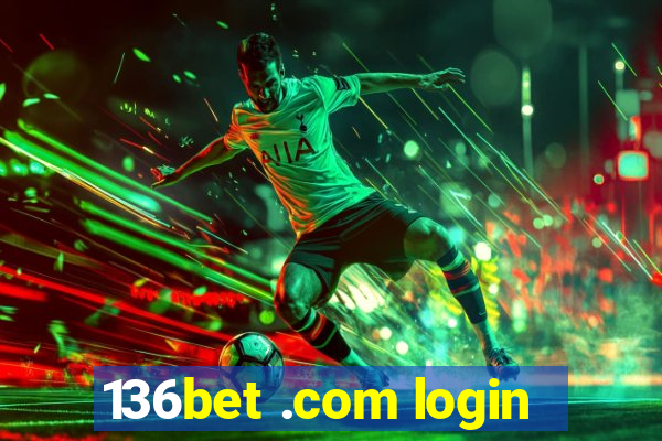 136bet .com login